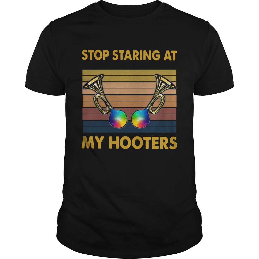 Trumpet Stop Staring At My Hooters Vintage shirt