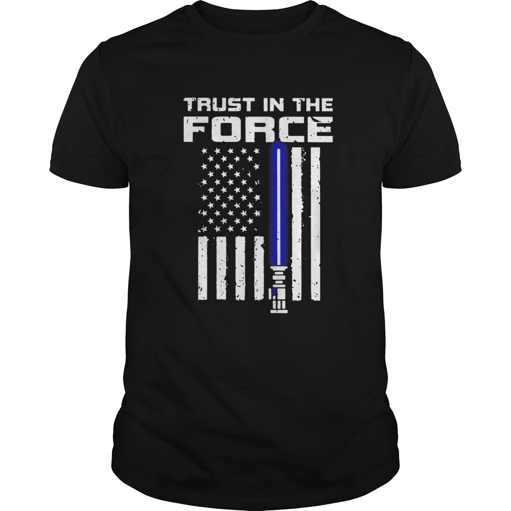 Trust In The Force American Blue Lightsaber Police Flag shirt