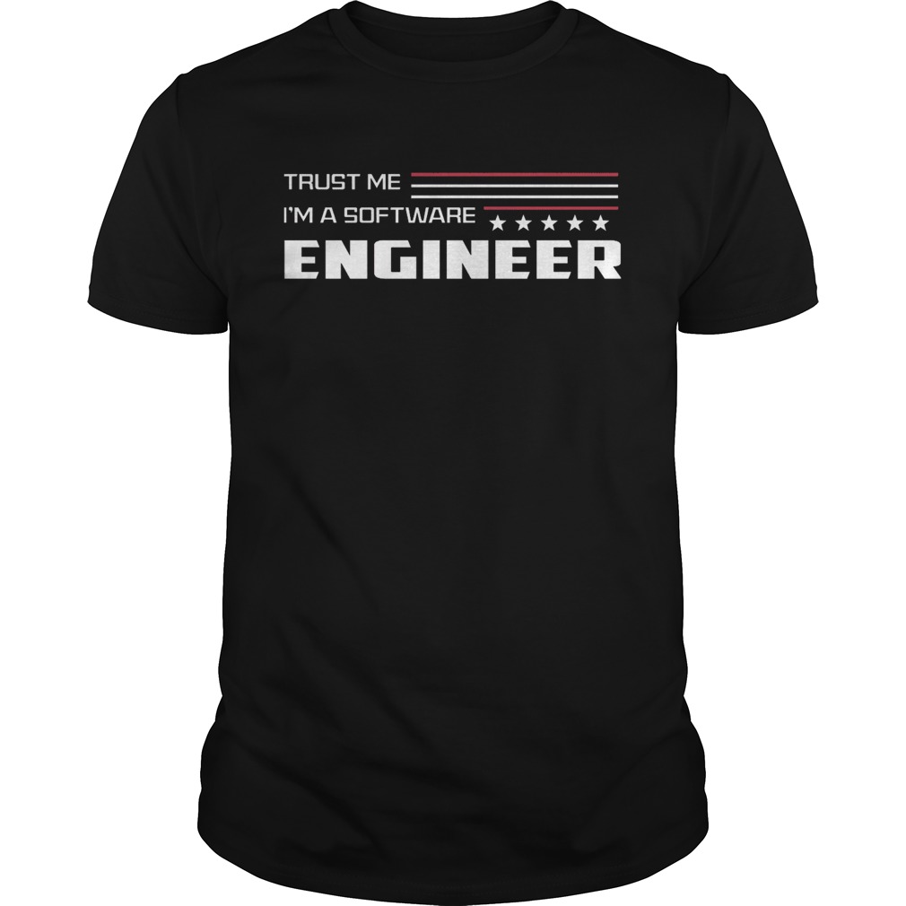 Trust me Im a software engineer stars shirt