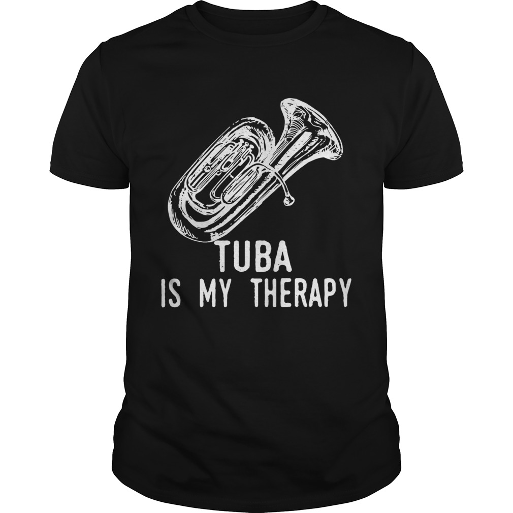 Tuba Is My Therapy Passion Hobbies Cute Music Gift shirt