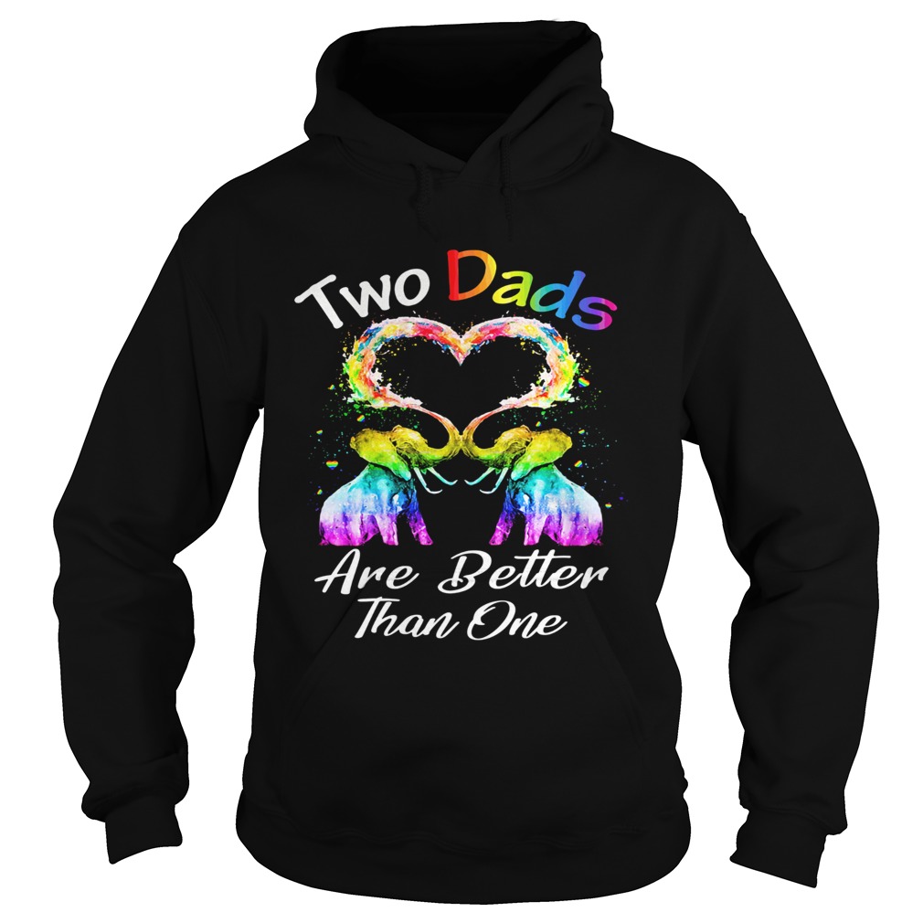 Two dad are better than one heart elephant lgbt  Hoodie