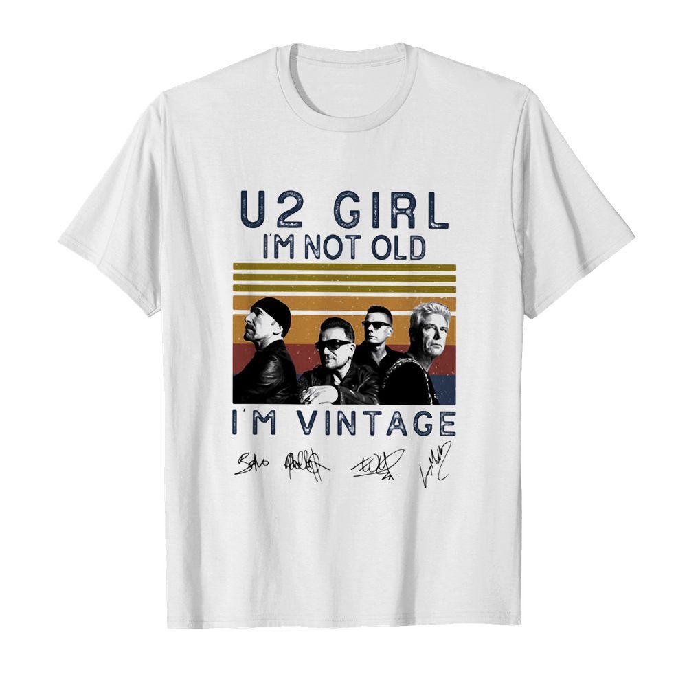 U2 girl i’m not old i’m vintage retro signatures shirt