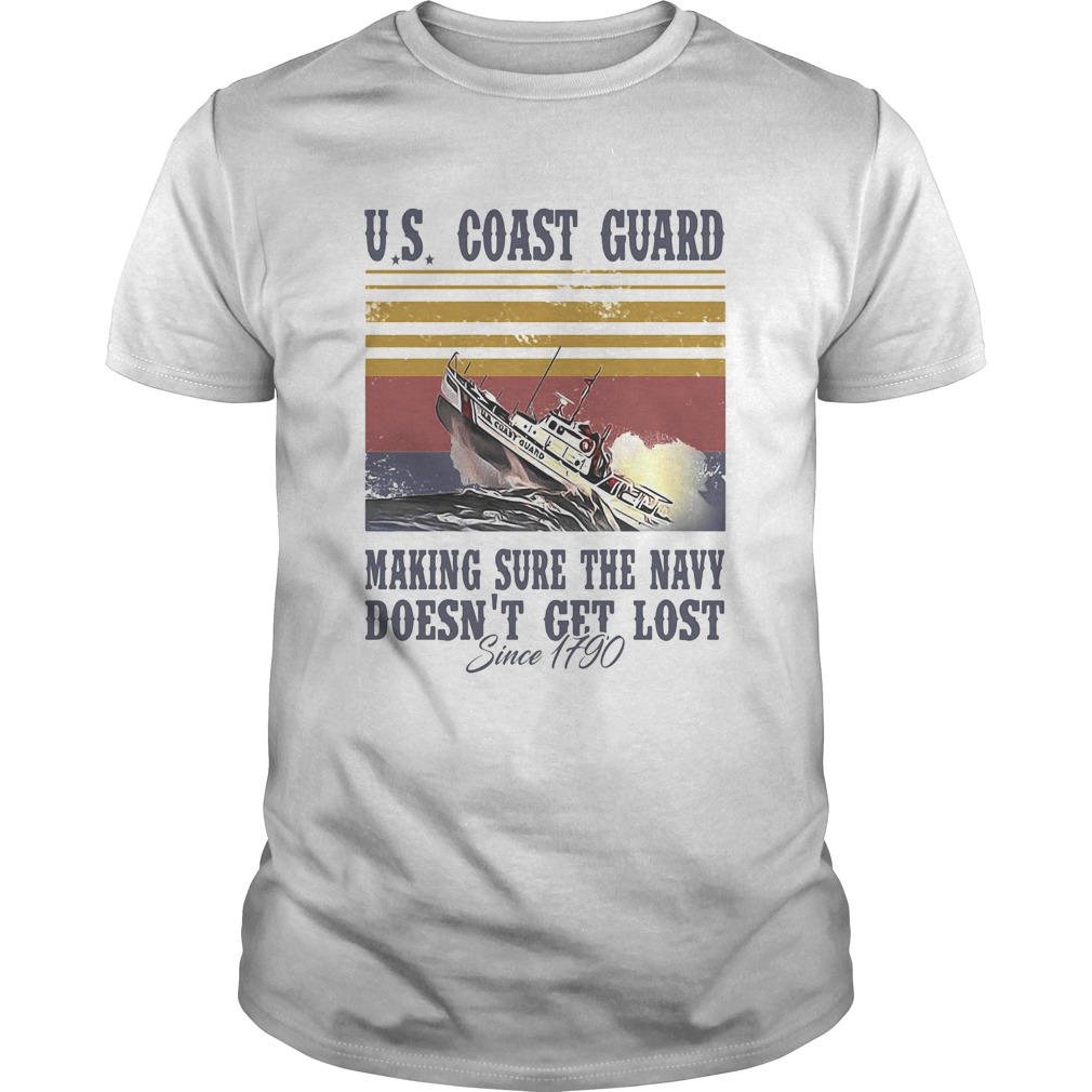 US coast guard making sure the navy doesnt get lost since 1790 vintage retro shirt