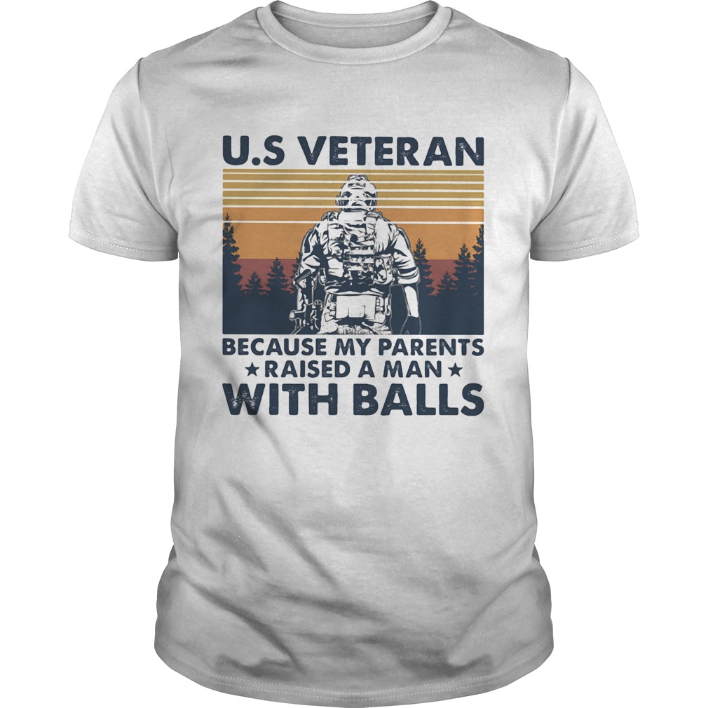 US veteran because my parents raised a man with balls vintage retro shirt