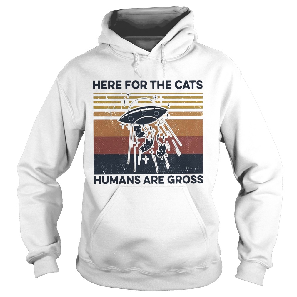 Ufo Cats Here For The Cats Humans Are Gross Vintage  Hoodie