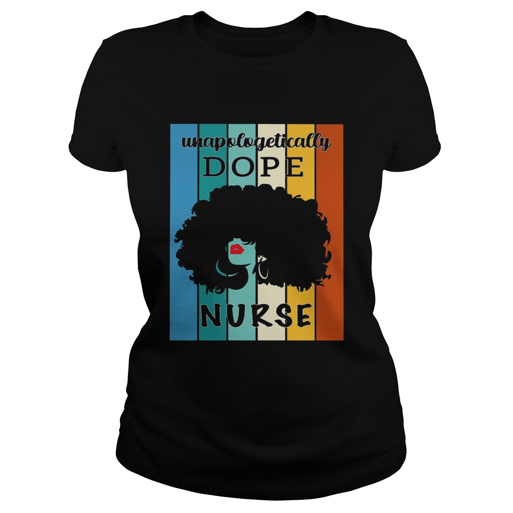 Unapologetically Dope Nurse Vintage  Classic Ladies