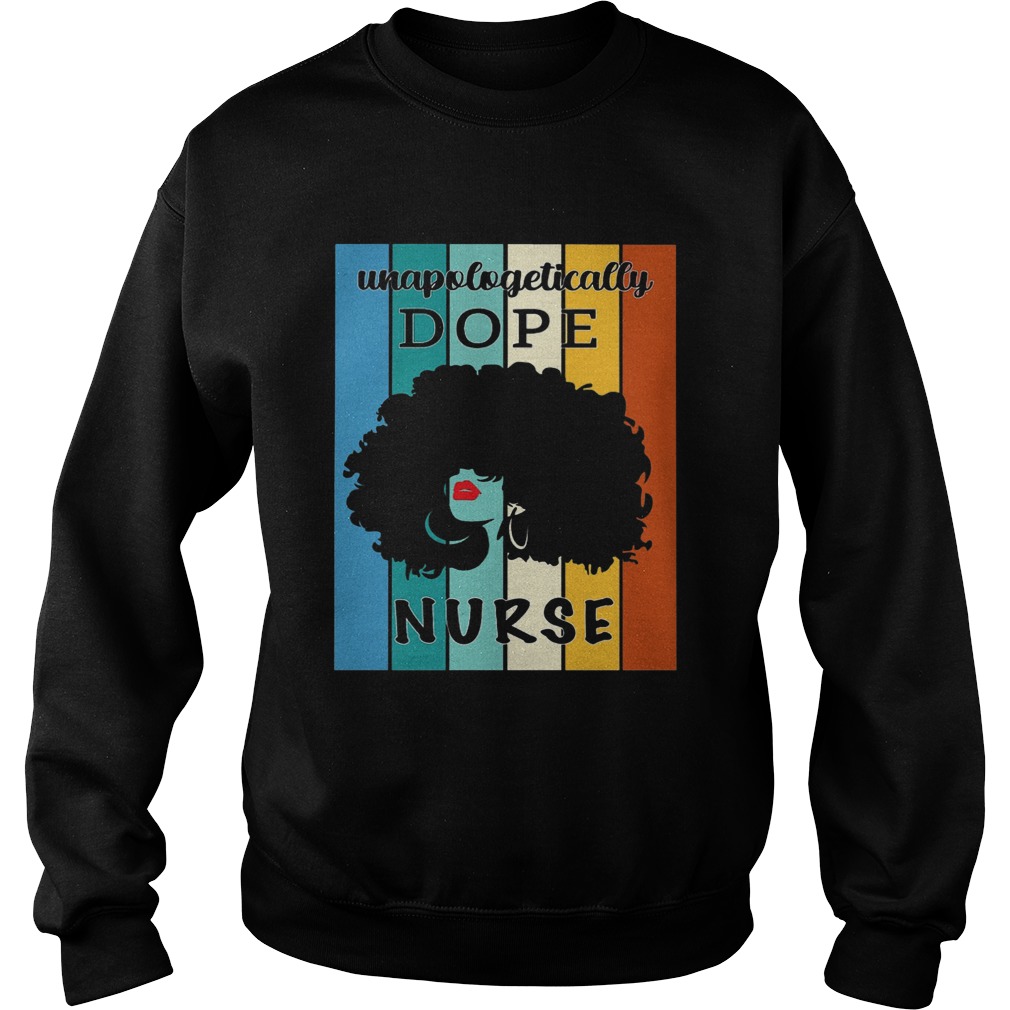 Unapologetically Dope Nurse Vintage  Sweatshirt