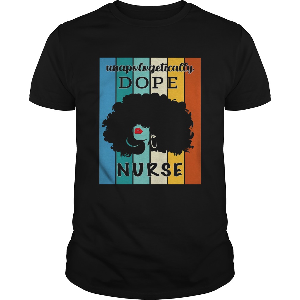 Unapologetically Dope Nurse Vintage  Unisex