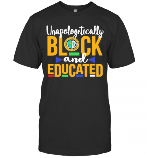 Unapologetically Pretty Black And Educated Xavier University Of Louisiana Styles 90'S T-Shirt