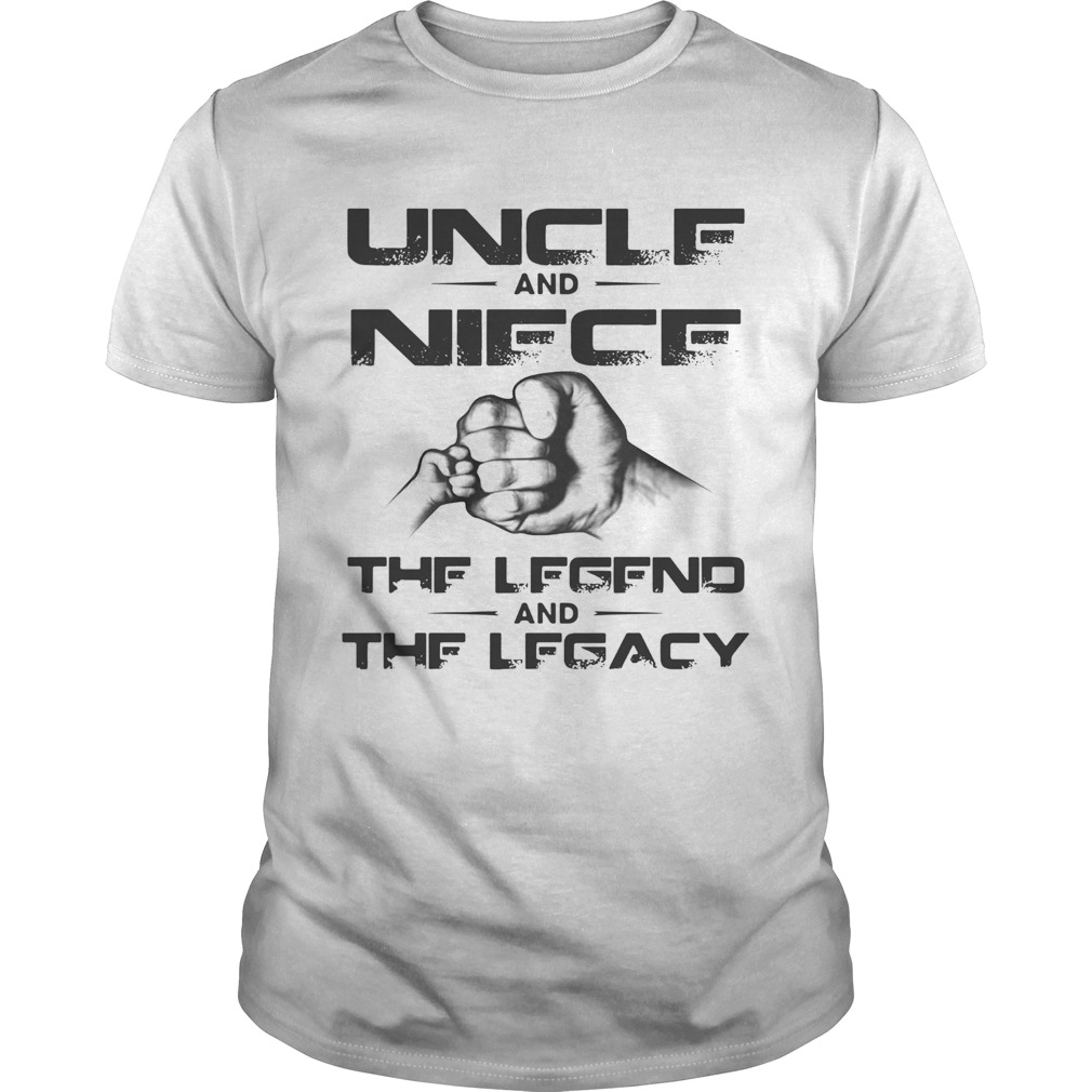 Uncle And Niece The Legend And The Legacy shirt