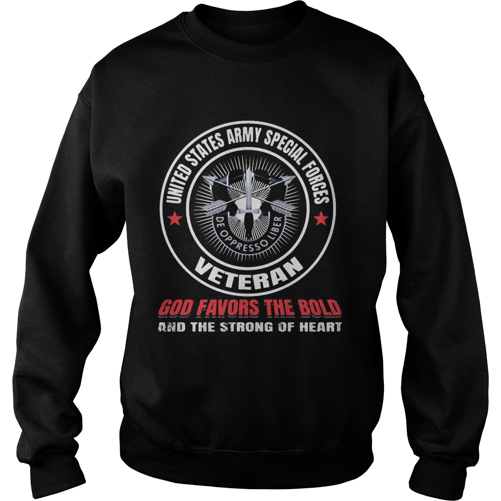 United states army special forces veteran god favors the bold and the strong of heart  Sweatshirt