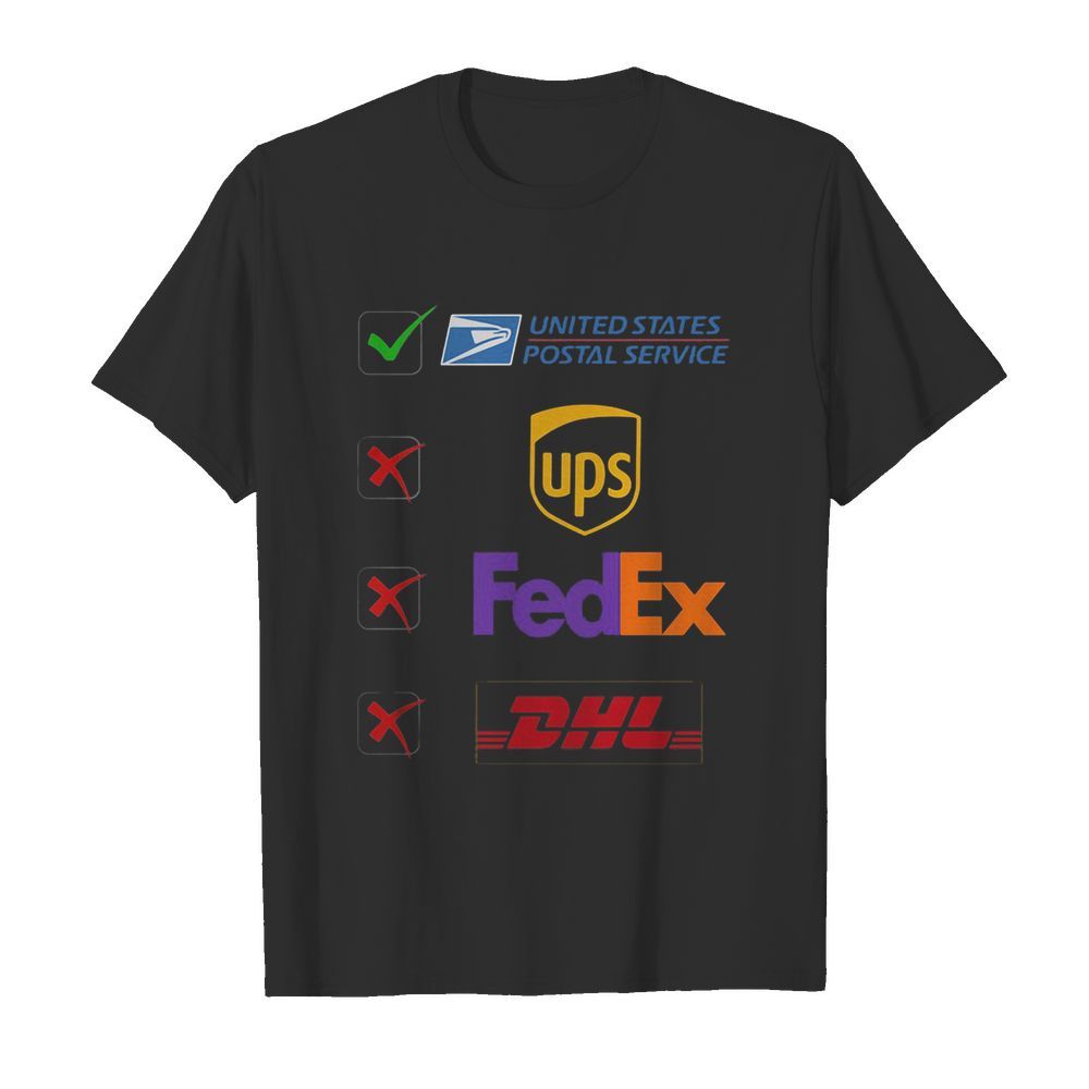 United states postal service not ups fedex and dhl logo shirt