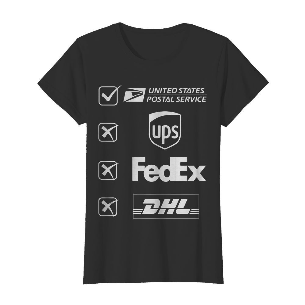 United states postal service not ups fedex and dhl  Classic Women's T-shirt