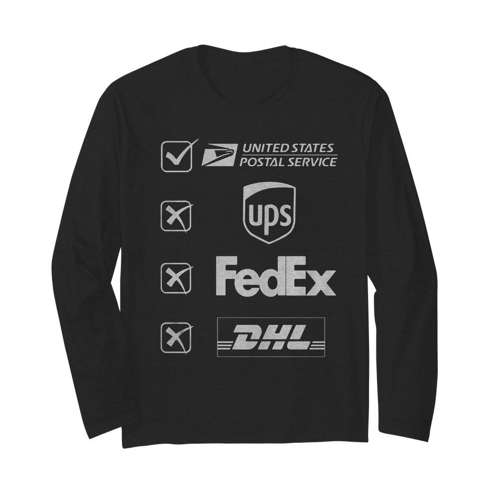 United states postal service not ups fedex and dhl  Long Sleeved T-shirt 