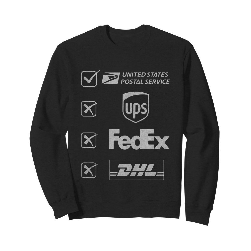 United states postal service not ups fedex and dhl  Unisex Sweatshirt