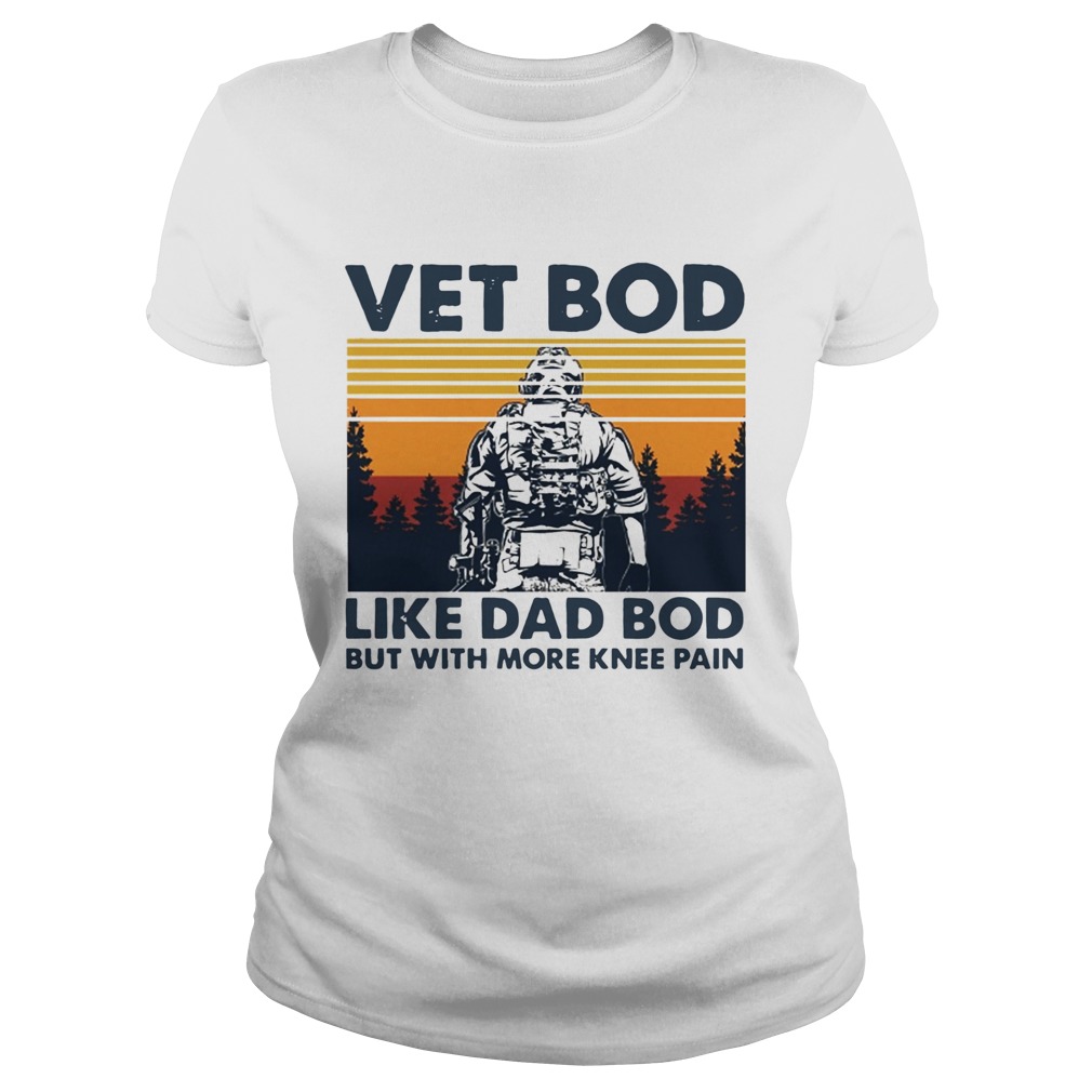 Vet Bod Like Dad Bod But With More Knee Pain Vintage  Classic Ladies