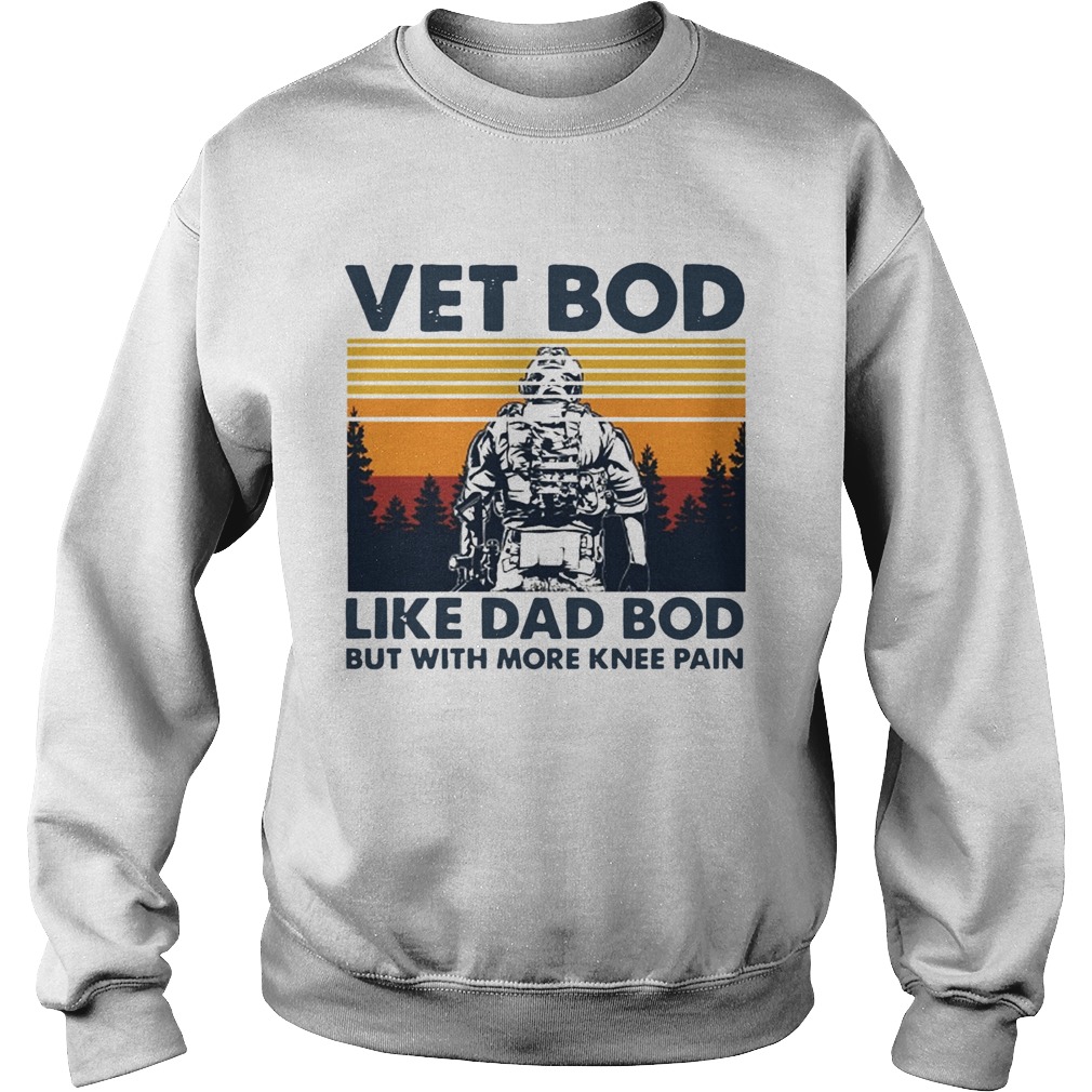 Vet Bod Like Dad Bod But With More Knee Pain Vintage  Sweatshirt