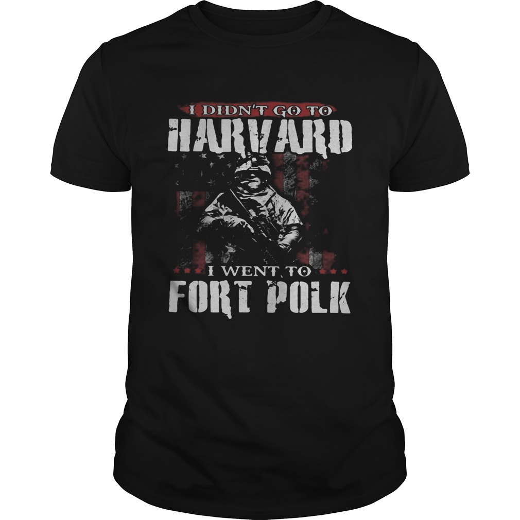 Veteran i didnt go to harvard i went to fort polk american flag independence day  Unisex