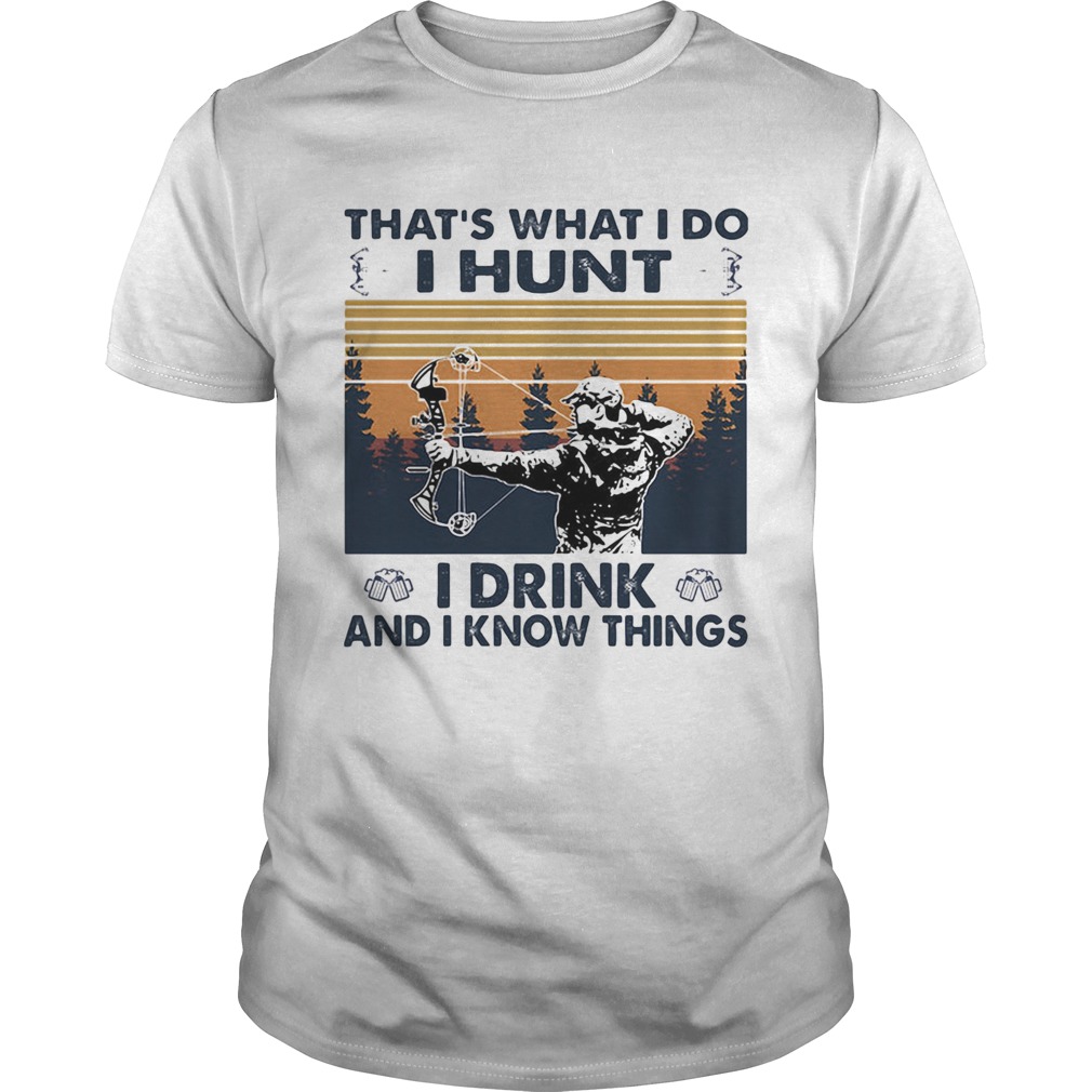 Veteran thats what i do i hunt i drink and i know things vintage retro shirt