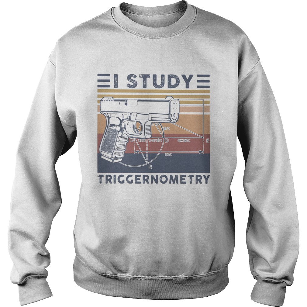 Vintage I Study Triggernometry  Sweatshirt