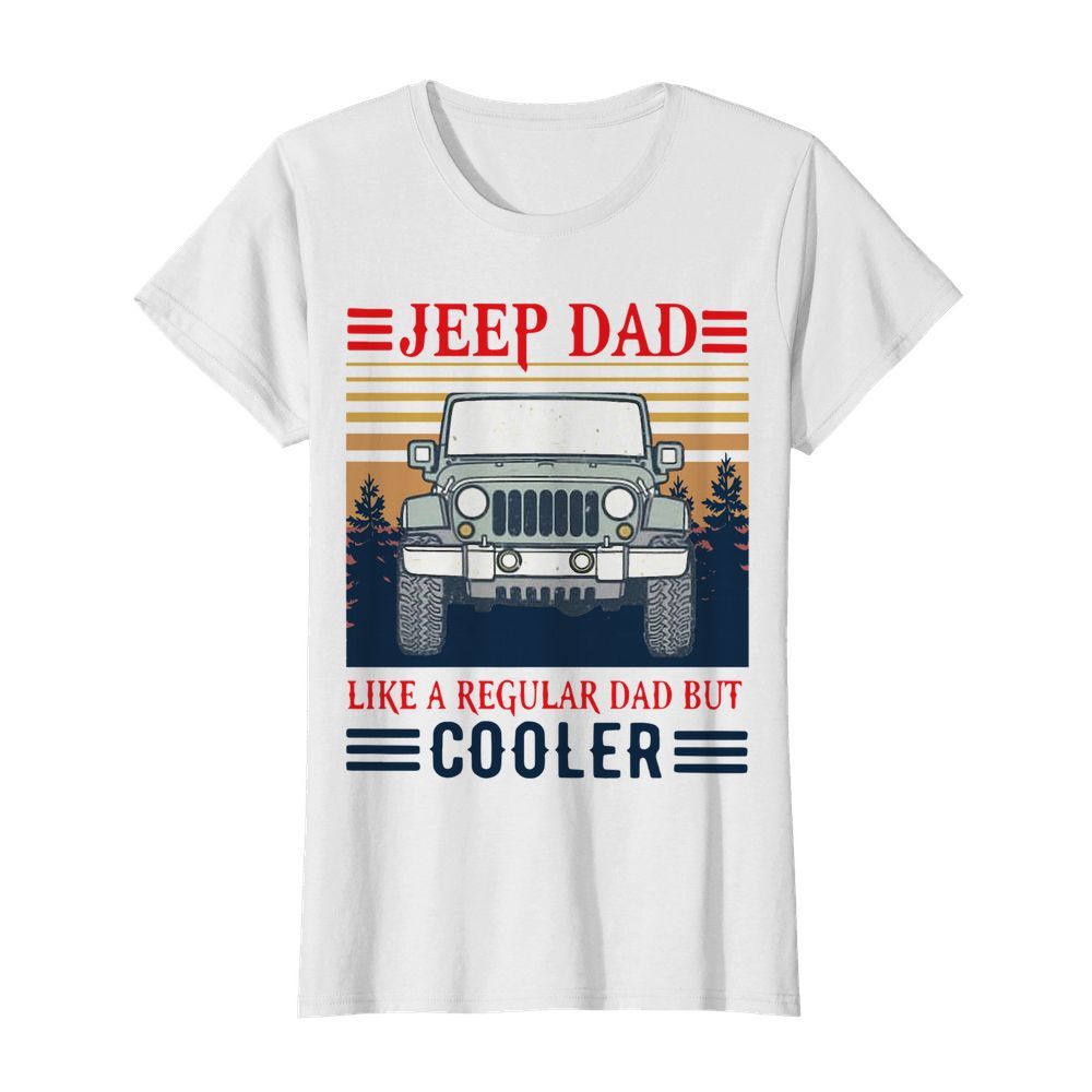 Vintage Jeep Dad Like A Regular Dad But Cooler  Classic Women's T-shirt