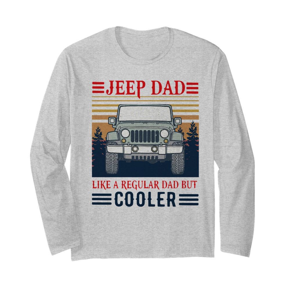 Vintage Jeep Dad Like A Regular Dad But Cooler  Long Sleeved T-shirt 