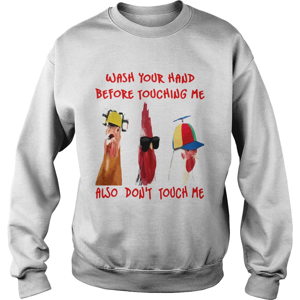 Wash Your Hand Before Touching Me Also Dont Touch Me  Sweatshirt