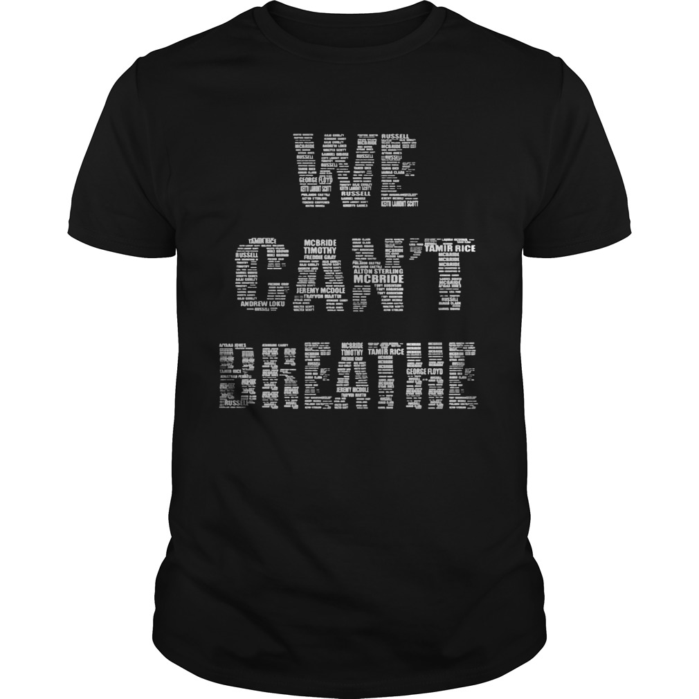 We cant breather shirt