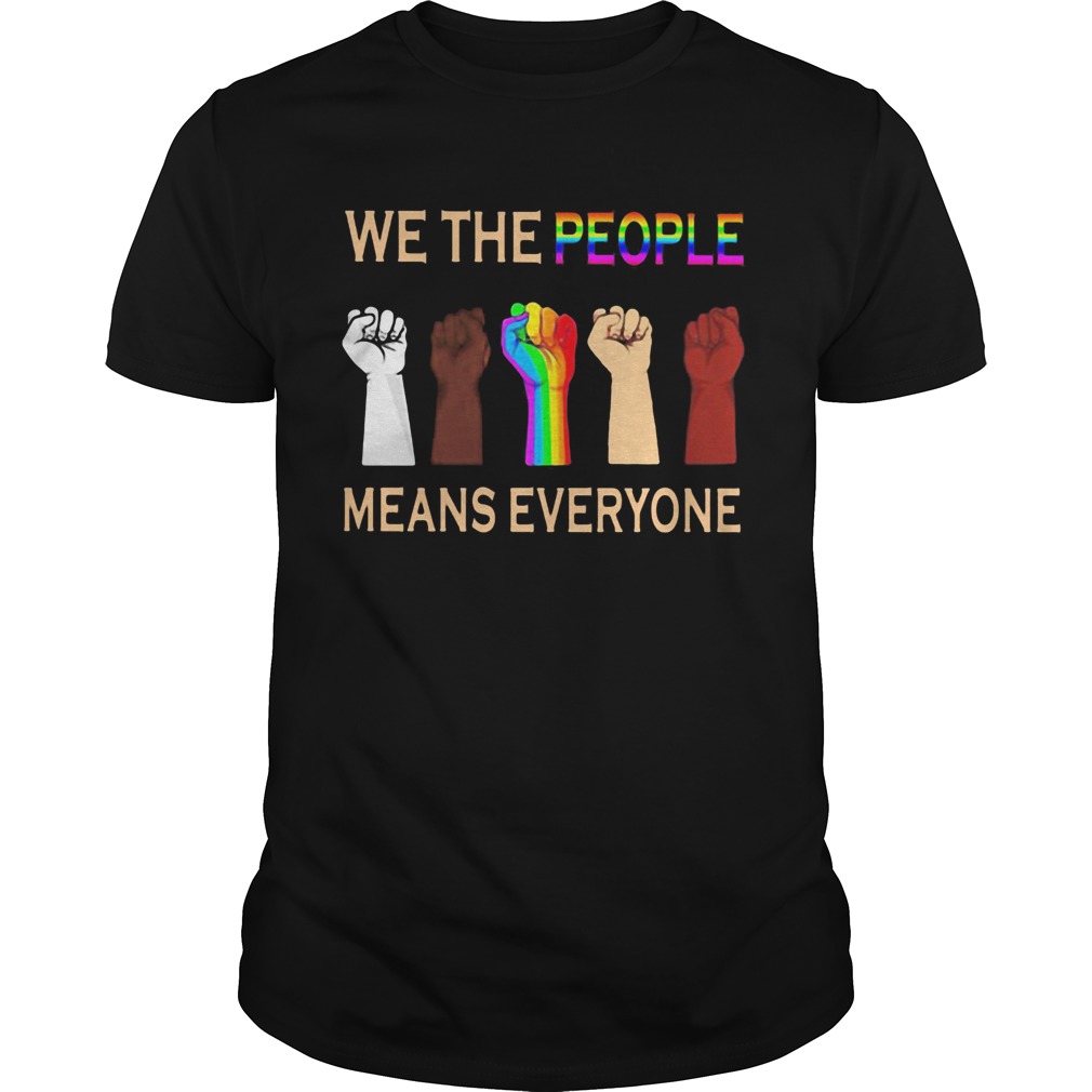 We the people means everyones juneteenth black lives matter lgbt shirt