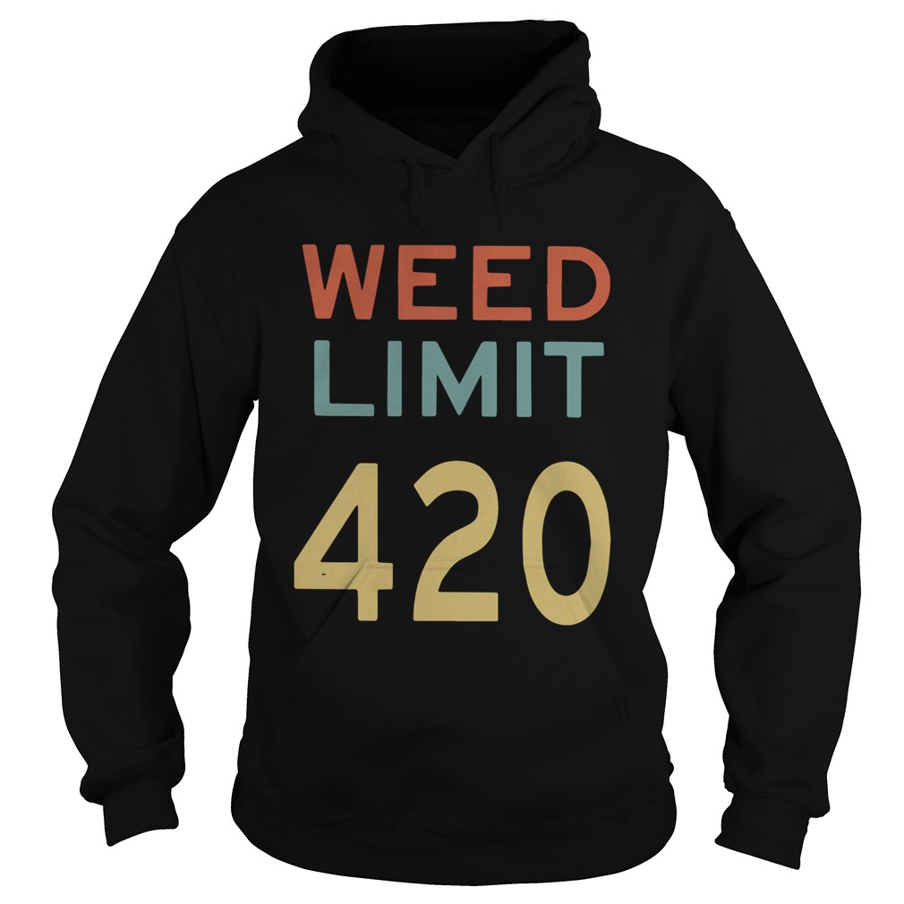 Weed Limit 420  Hoodie