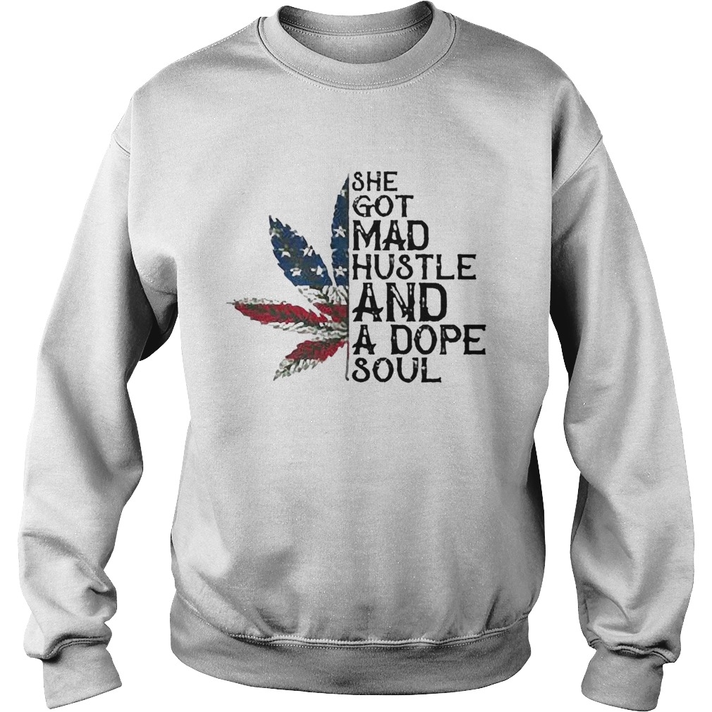 Weed She Got Mad Hustle And A Dope Soul Independence Day  Sweatshirt