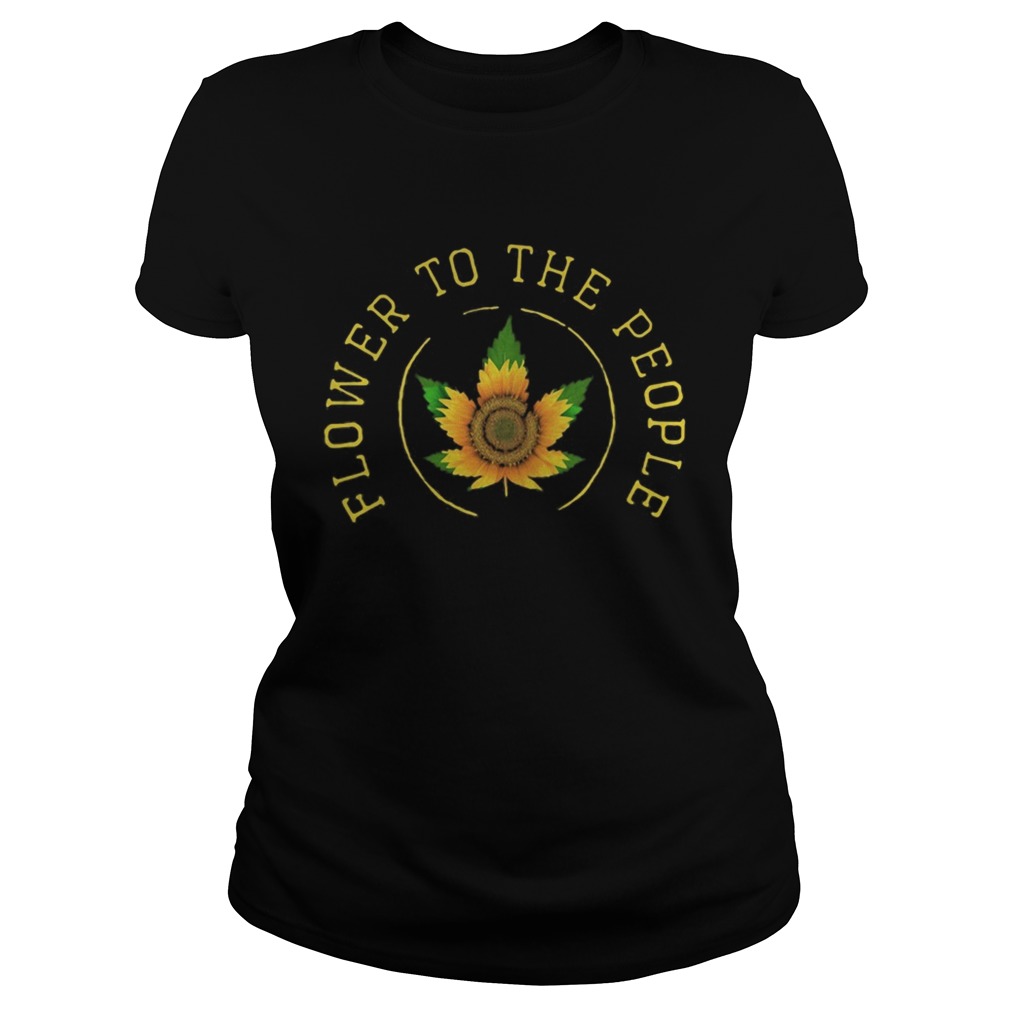 Weed sunflower to the people  Classic Ladies