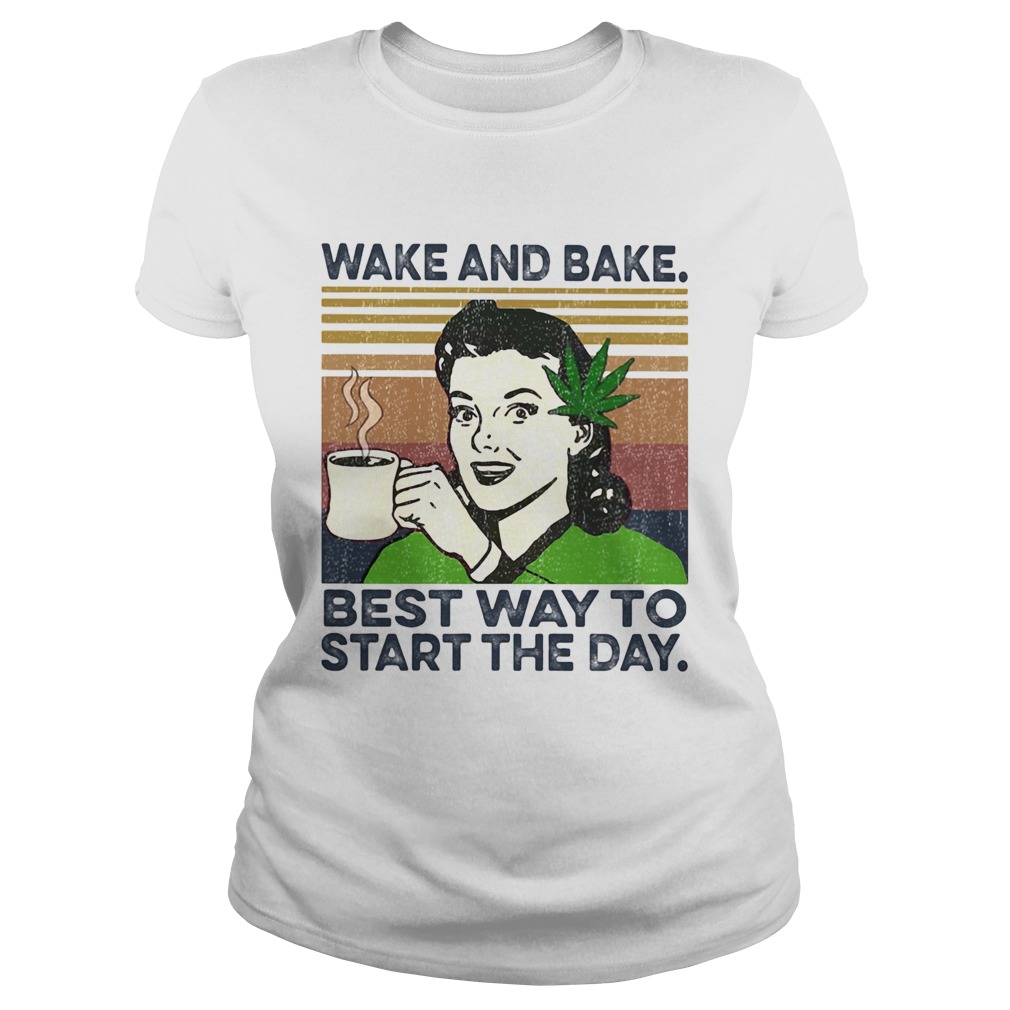 Weed wake and bake best way to start the day vintage retro  Classic Ladies