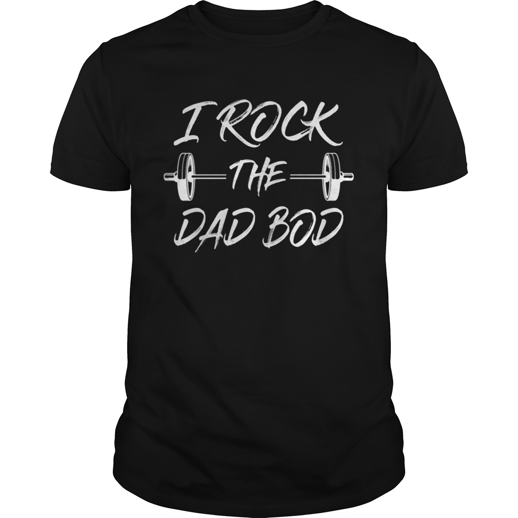 Weightlifting i rock the dad bod happy fathers day shirt