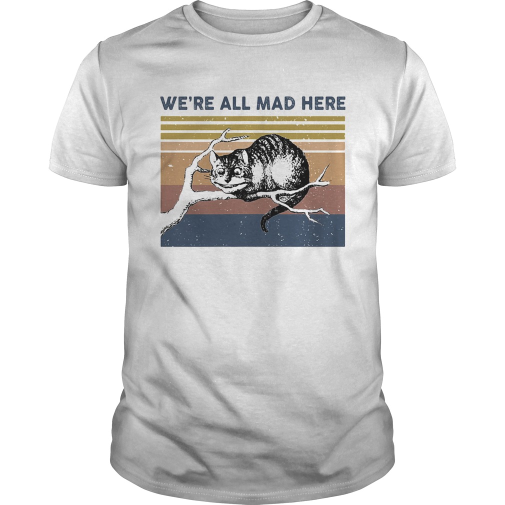 Were all mad here cat lying on tree vintage retro shirt