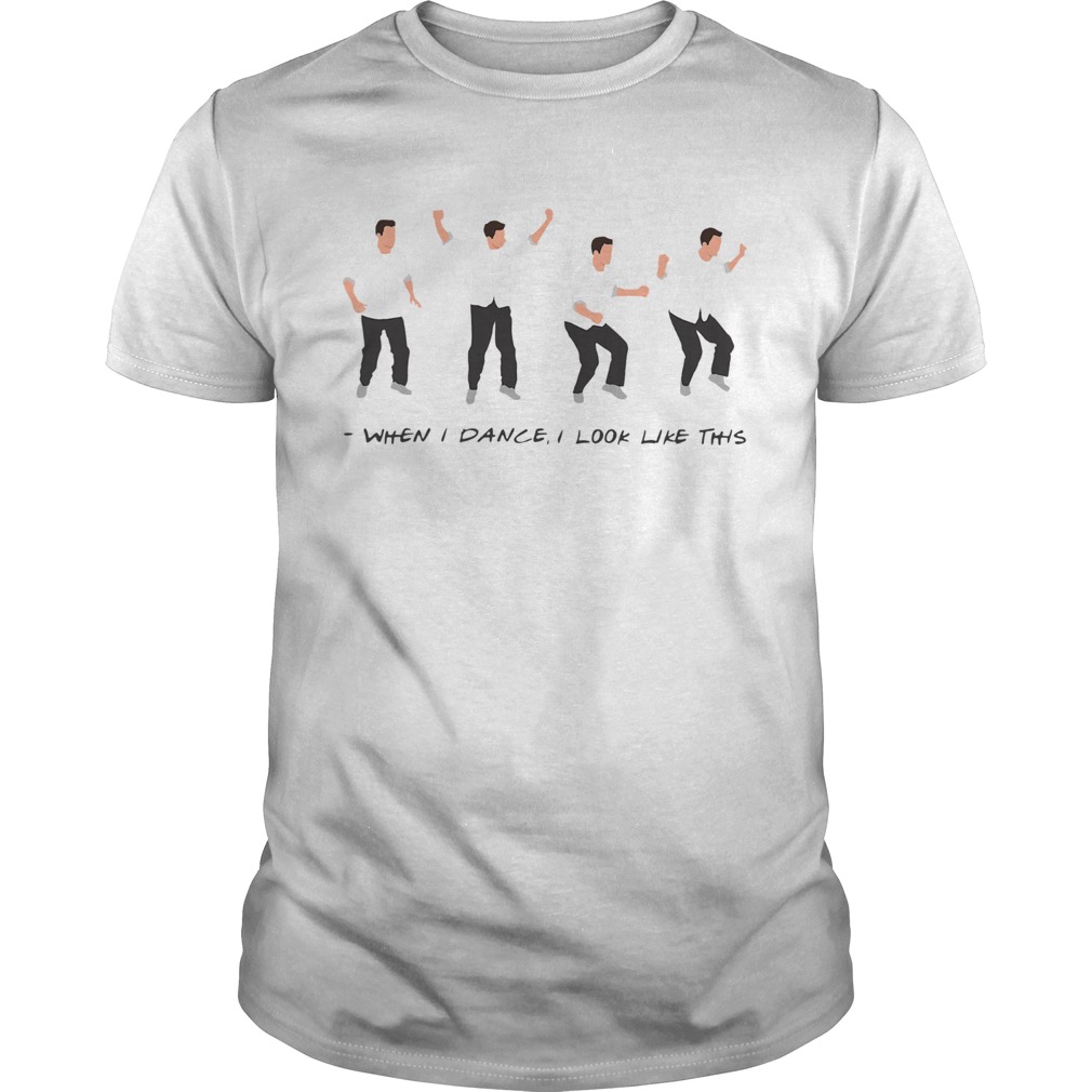 When I Dance I Look Like This shirt