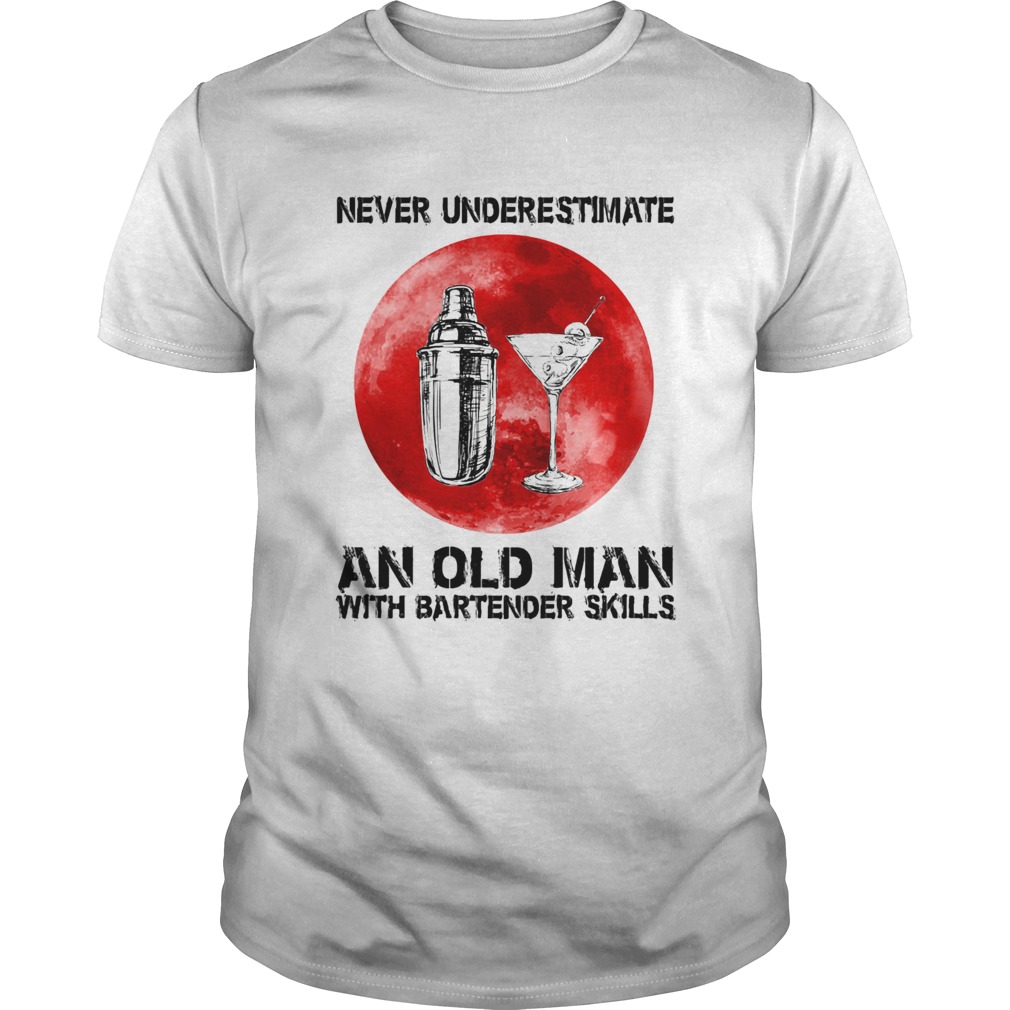 Whiskey never underestimate an old man with bartender skills shirt