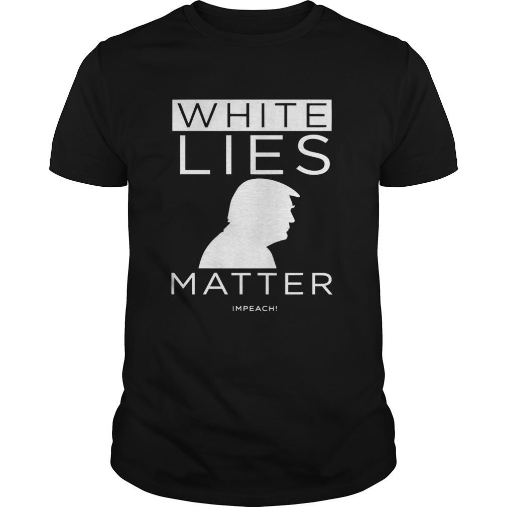 White Lies Matter Trump shirt