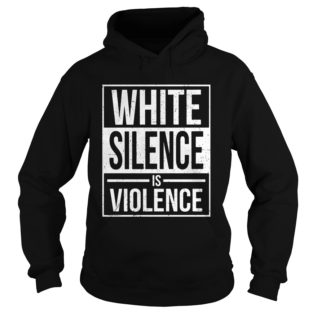 White silence is violence line  Hoodie