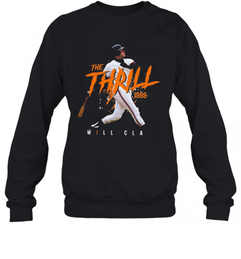 Will Clark The Thrill 1989 San Francisco Baseball T-Shirt Unisex Sweatshirt