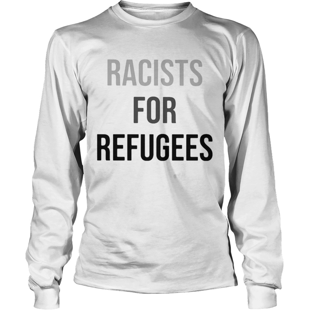 Will trade racists for refugees 2020  Long Sleeve