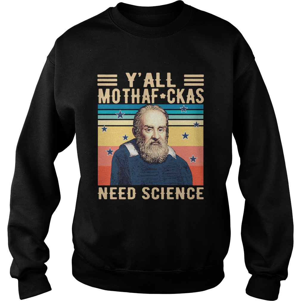 Yall Mothafackas Need Science Vintage  Sweatshirt