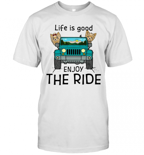 Yorkie Terrier Life Is Good Enjoy The Ride Jeep T-Shirt Classic Men's T-shirt