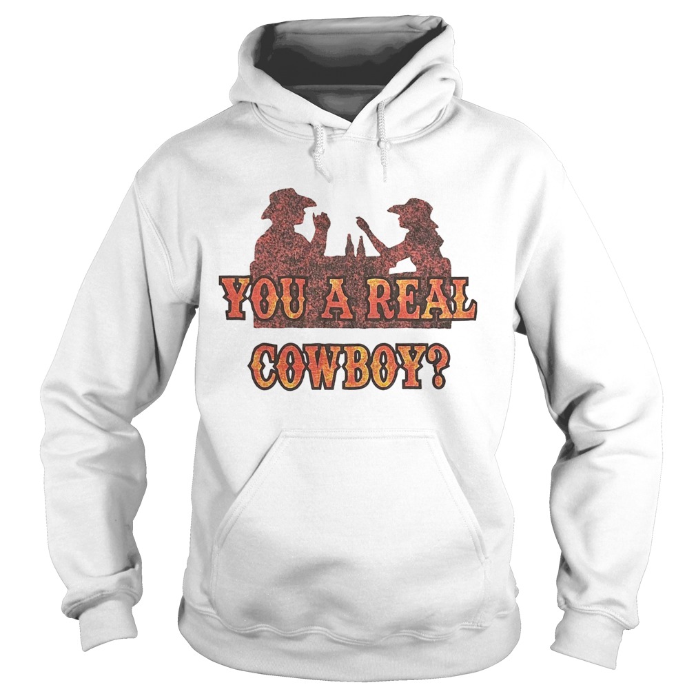 You A Real Cowboy  Hoodie