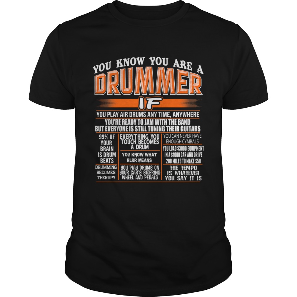 You know you are a drummer if you play air drums any time anywhere shirt