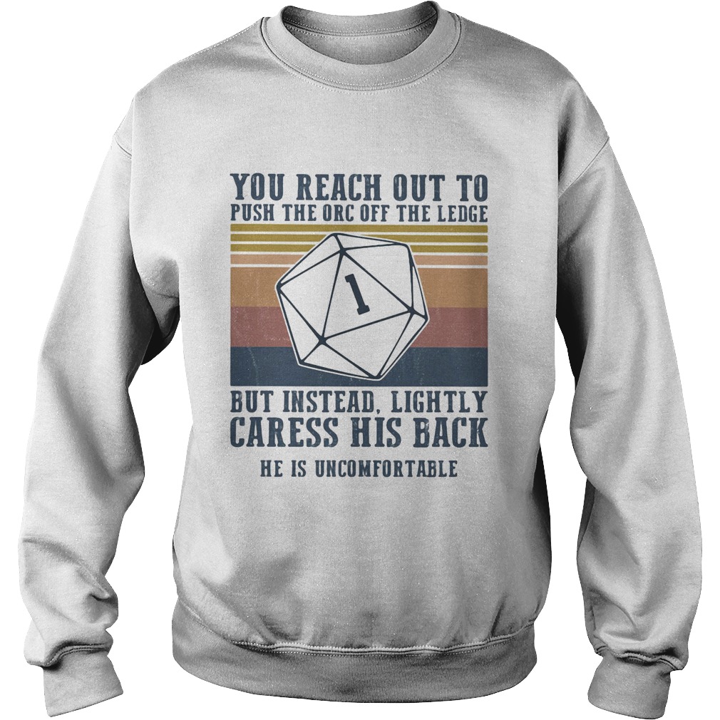 You reach out to push the orc off the ledge but instead lightly vintage retro  Sweatshirt