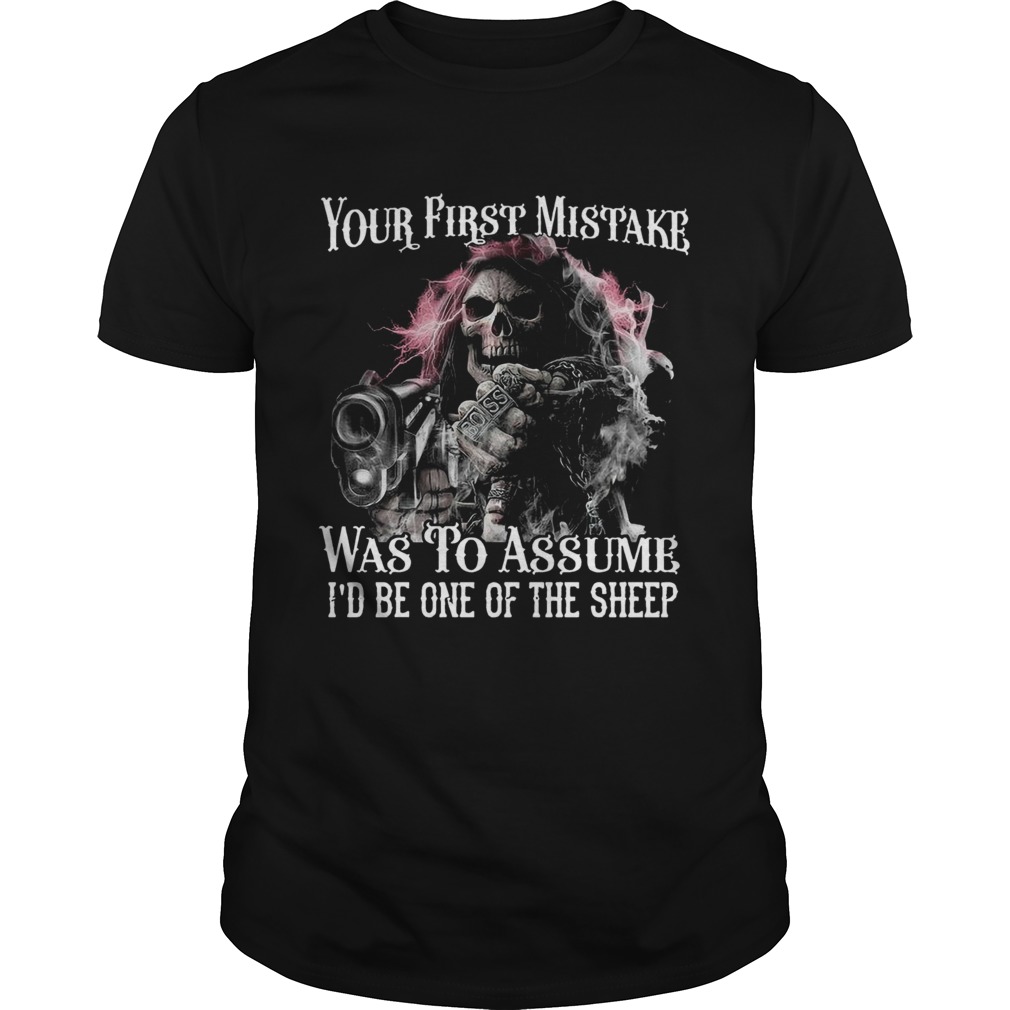 Your First Mistake Was To Assume Id Be One Of The Sheep Skull shirt