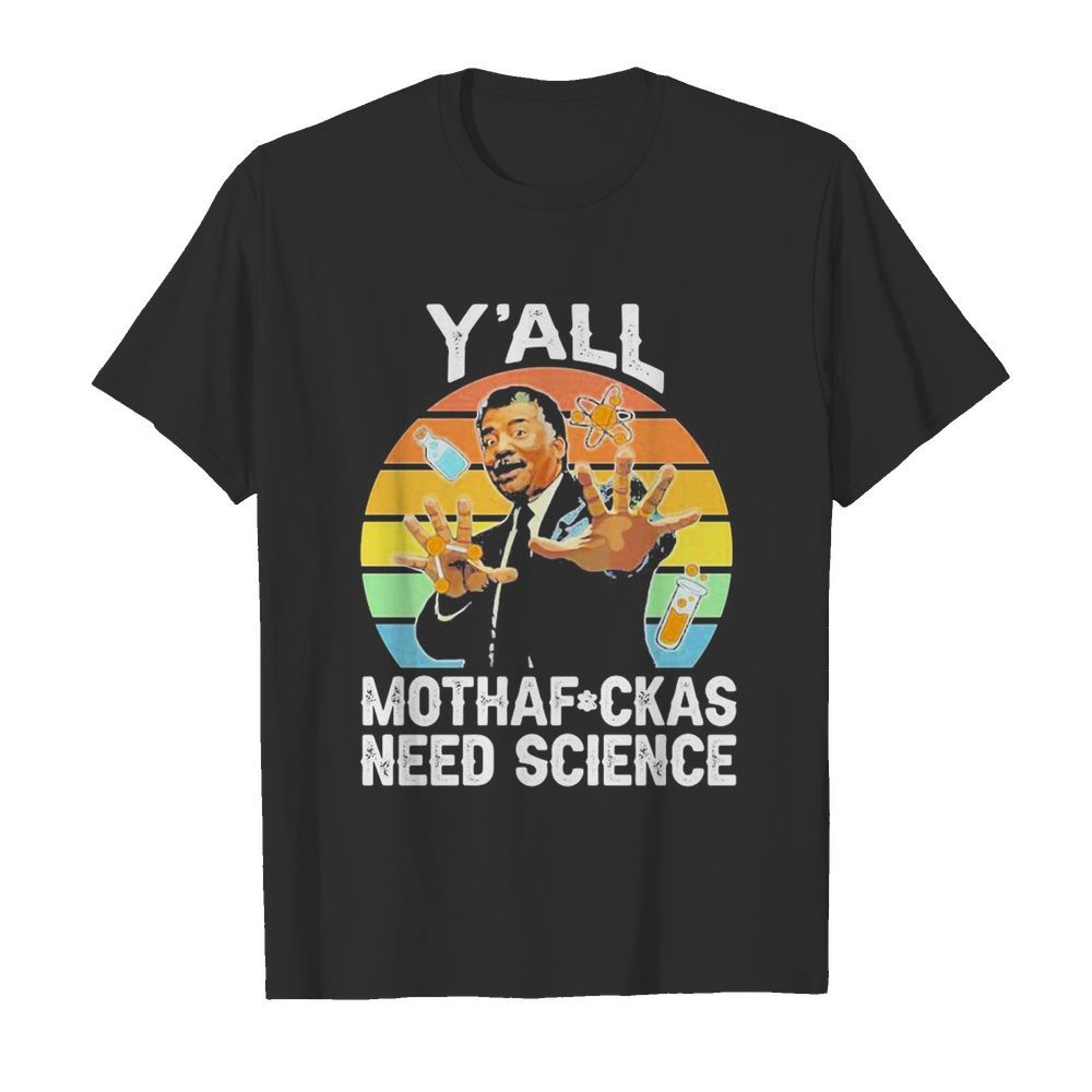 Y’all motha-fuckas need science vintage retro  Classic Men's T-shirt