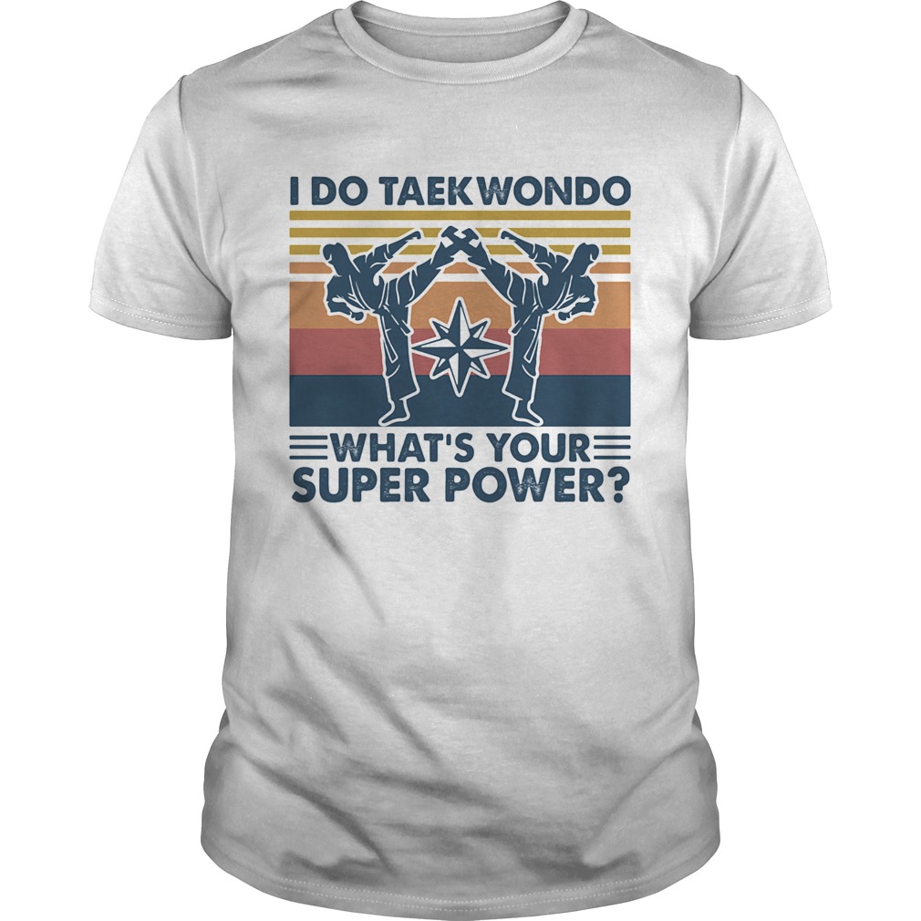 i do taekwondo whats your superpower vintage retro shirt