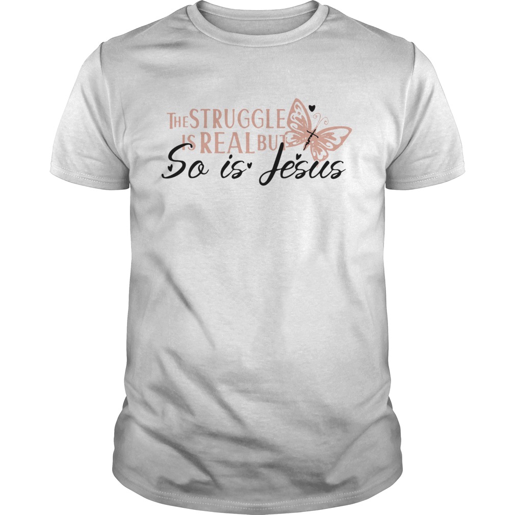 ice The Struggle Is Real But So Is Jesus Religious shirt